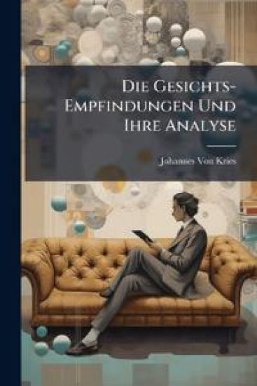 Die Gesichts-Empfindungen Und Ihre Analyse