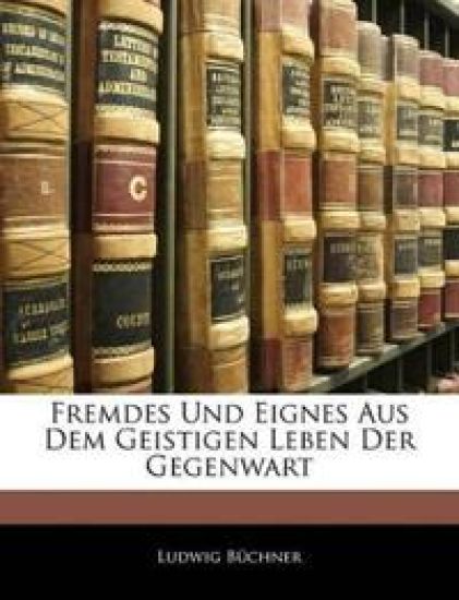 Fremdes Und Eignes Aus Dem Geistigen Leben Der Gegenwart