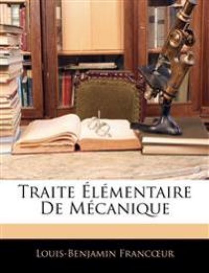 Traite Élémentaire De Mécanique