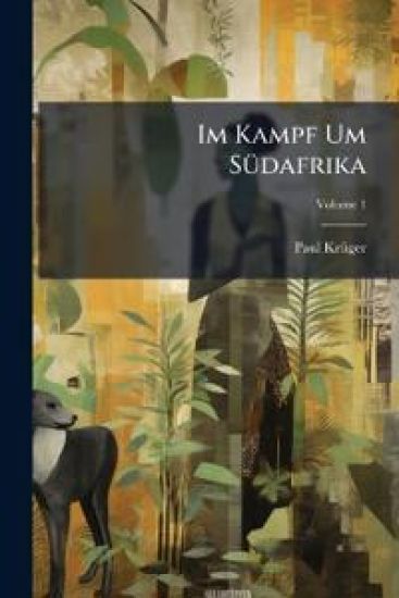 Im Kampf Um Sudafrika, Volume 1
