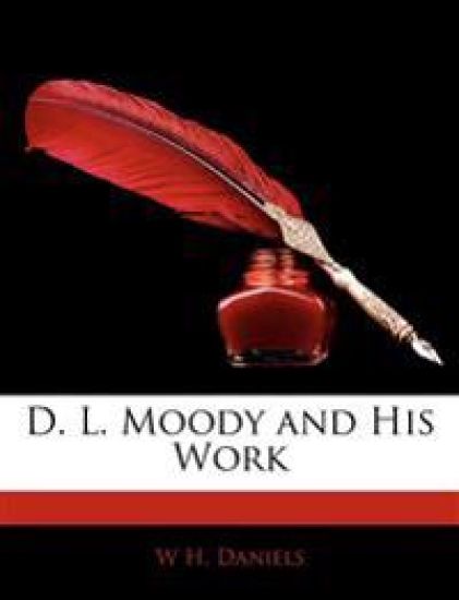 D. L. Moody and His Work