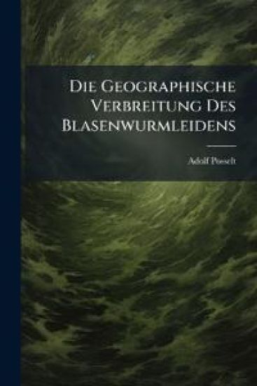 Die Geographische Verbreitung Des Blasenwurmleidens