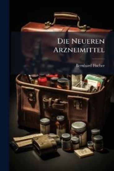 Die Neueren Arzneimittel
