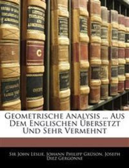 Geometrische Analysis ... Aus Dem Englischen Übersetzt Und Sehr Vermehnt