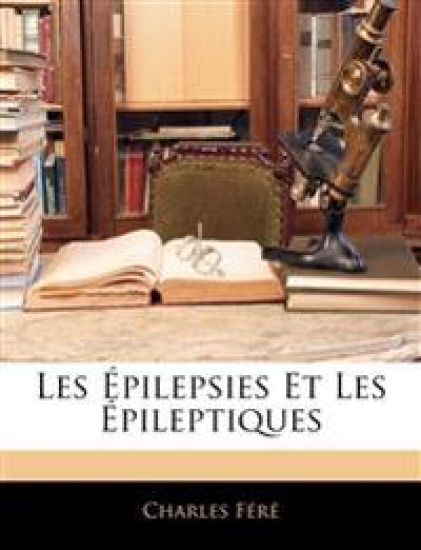 Les Épilepsies Et Les Épileptiques