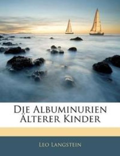 Die Albuminurien Alterer Kinder