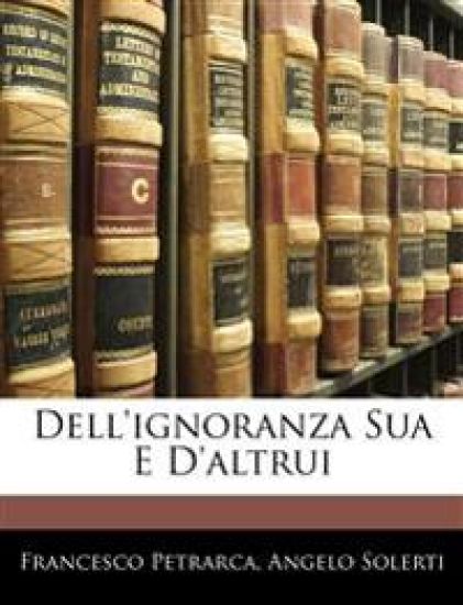 Dell'ignoranza Sua E D'altrui