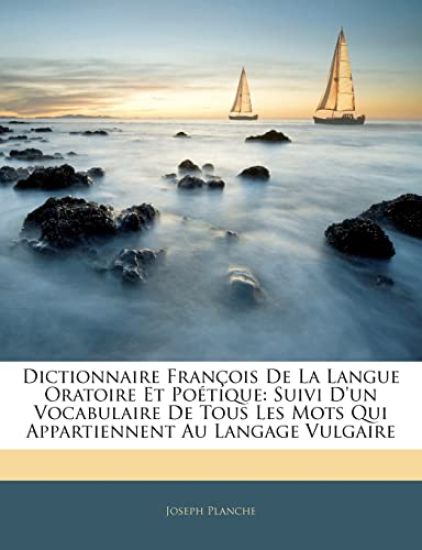 Dictionnaire François De La Langue Oratoire Et Poétique