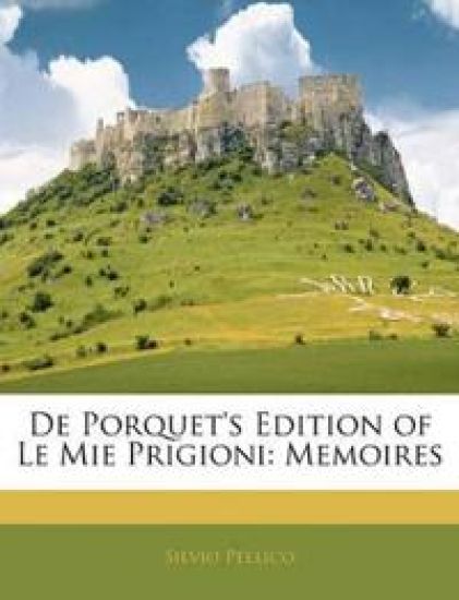 de Porquet's Edition of Le Mie Prigioni