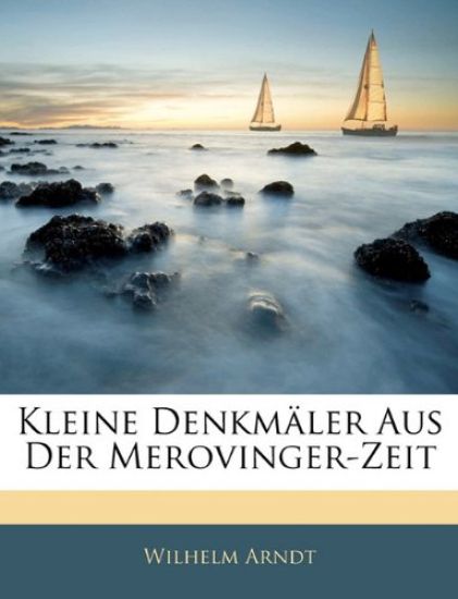 Kleine Denkmaler Aus Der Merovinger-Zeit