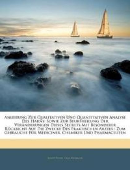 Anleitung Zur Qualitativen Und Quantitativen Analyse Des Harns