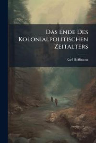 Das Ende Des Kolonialpolitischen Zeitalters