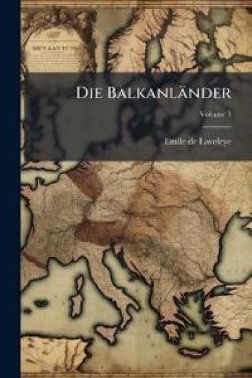Die Balkanl?nder, Volume 1