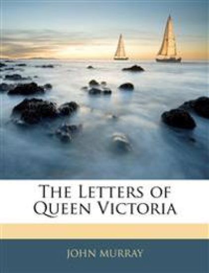 The Letters of Queen Victoria