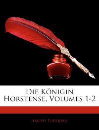 Die Konigin Horstense, Volumes 1-2