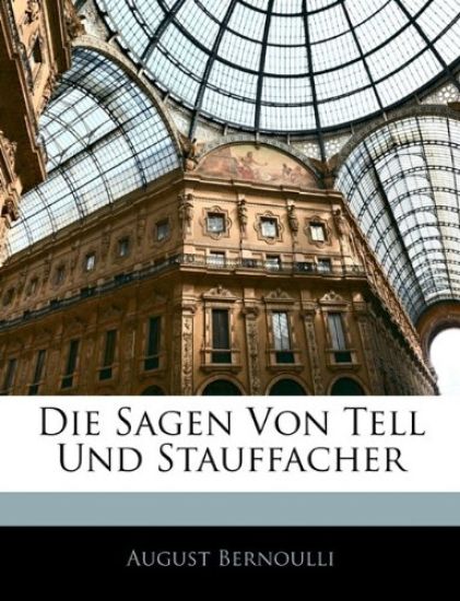 Die Sagen Von Tell Und Stauffacher