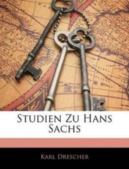 Studien Zu Hans Sachs
