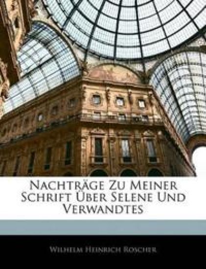 Nachtrage Zu Meiner Schrift Uber Selene Und Verwandtes