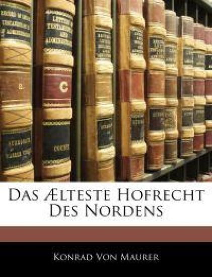 Das Aelteste Hofrecht Des Nordens