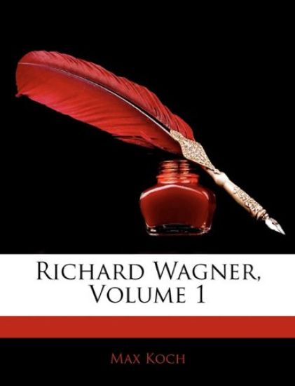 Richard Wagner, Volume 1 – Max Koch, kirjan kansikuva