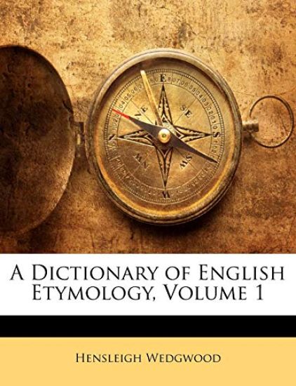 A Dictionary of English Etymology, Volume 1