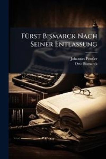 Furst Bismarck Nach Seiner Entlassung