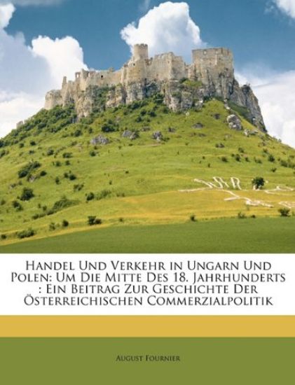 Handel Und Verkehr in Ungarn Und Polen