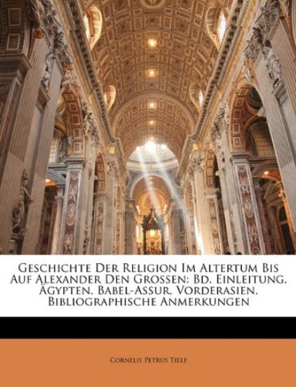 Geschichte Der Religion Im Altertum Bis Auf Alexander Den Grossen