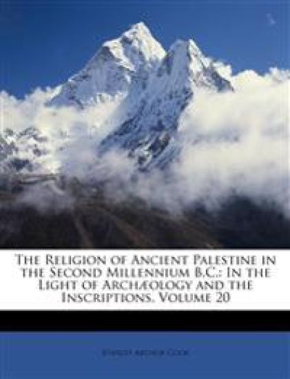 The Religion of Ancient Palestine in the Second Millennium B.C.