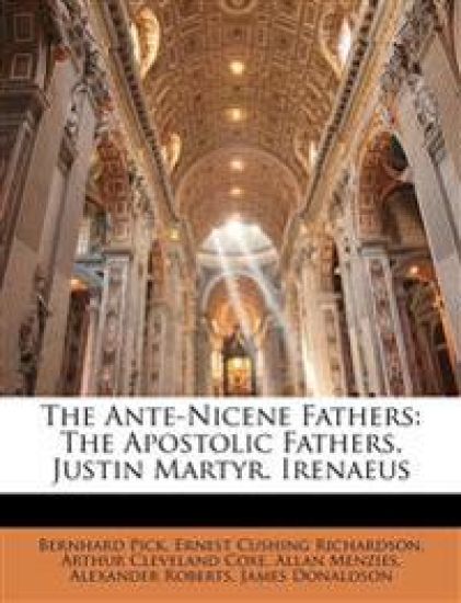 The Ante-Nicene Fathers