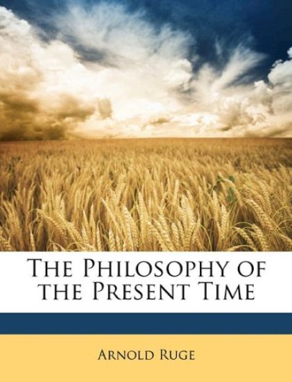 The Philosophy of the Present Time
