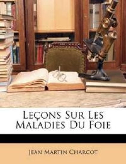 Leçons Sur Les Maladies Du Foie