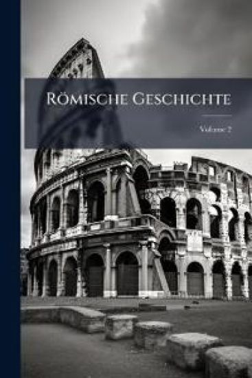 Romische Geschichte, Volume 2