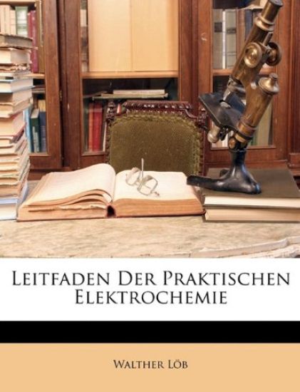 Leitfaden Der Praktischen Elektrochemie