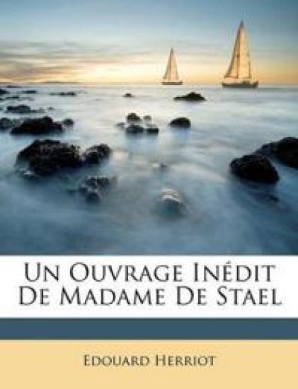 Un Ouvrage Inédit de Madame de Stael