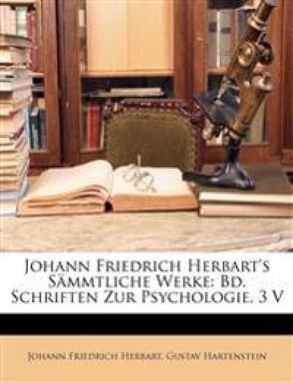 Johann Friedrich Herbart's Sämmtliche Werke