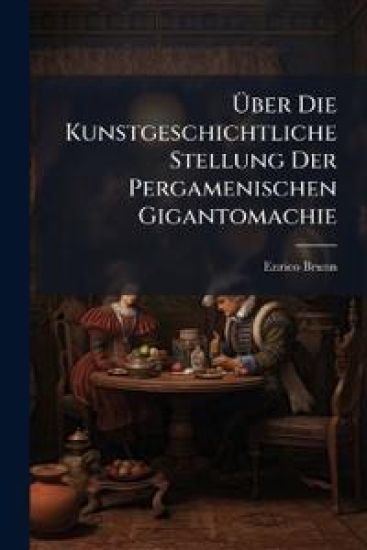 Uber Die Kunstgeschichtliche Stellung Der Pergamenischen Gigantomachie