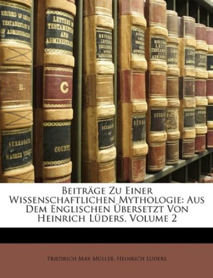 Beitrage Zu Einer Wissenschaftlichen Mythologie