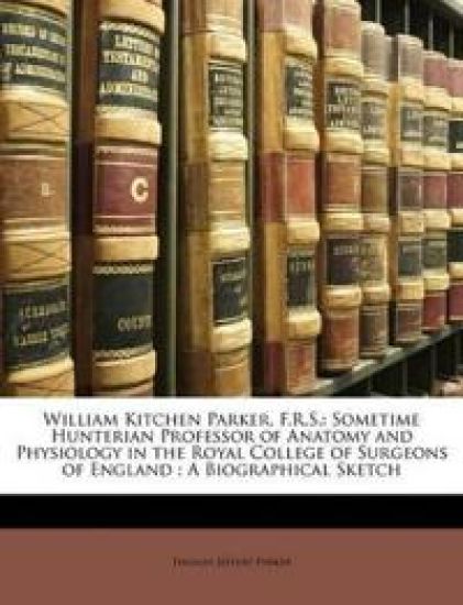 William Kitchen Parker, F.R.S.