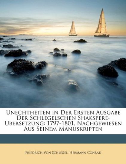 Unechtheiten in Der Ersten Ausgabe Der Schlegelschen Shakspere-Ubersetzung