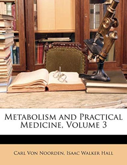 Metabolism and Practical Medicine, Volume 3