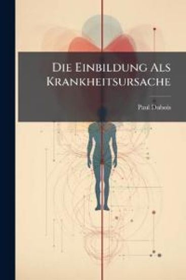 Die Einbildung ALS Krankheitsursache