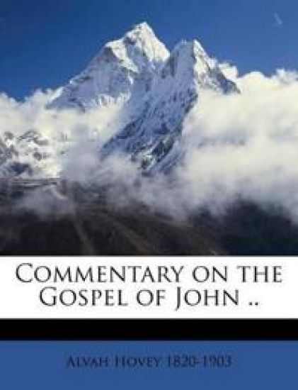 Commentary on the Gospel of John ..