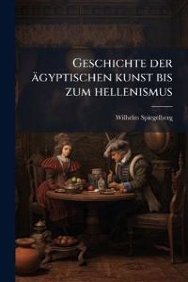 Geschichte Der Agyptischen Kunst Bis Zum Hellenismus