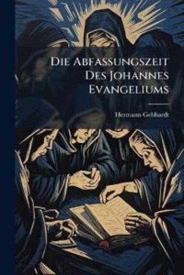 Die Abfassungszeit Des Johannes Evangeliums