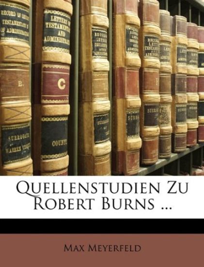Quellenstudien Zu Robert Burns ...