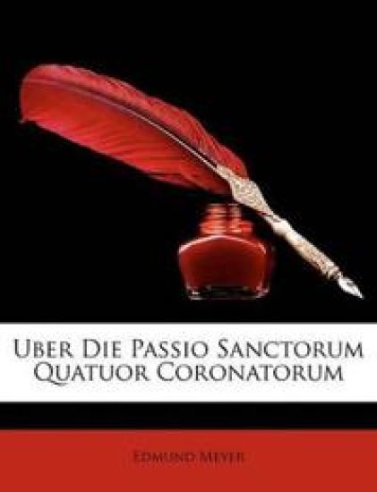 Uber Die Passio Sanctorum Quatuor Coronatorum