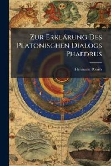 Zur Erklarung Des Platonischen Dialogs Phaedrus – Hermann Bonitz, kirjan kansikuva