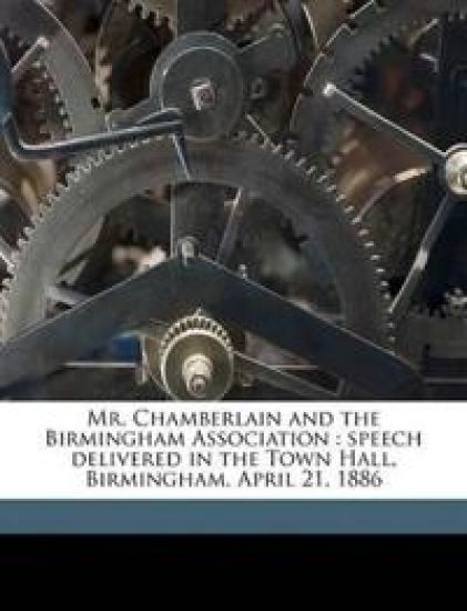 Mr. Chamberlain and the Birmingham Association
