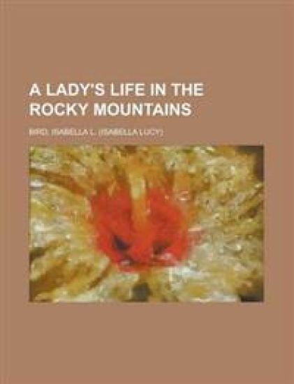 A Lady's Life in the Rocky Mountains